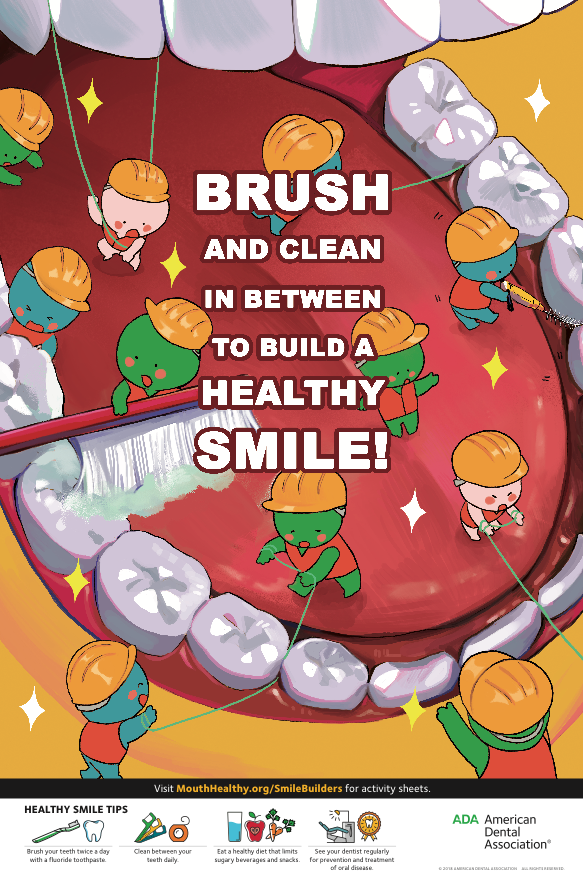 This child’s poster says, “Brush and clean in between to build a healthy smile,” while cartoon workers remind kids to work hard at brushing and flossing to remove any hidden plaque.