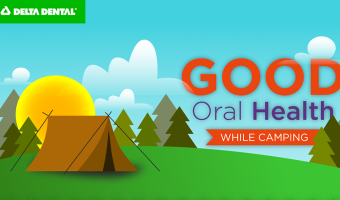 Use our tips for keeping a healthy mouth while camping